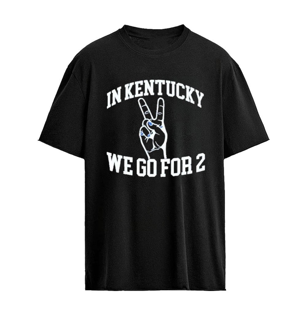 In Kentucky We Go for Two T-Shirt