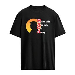 Make This Ass Hole Go Away T-Shirt