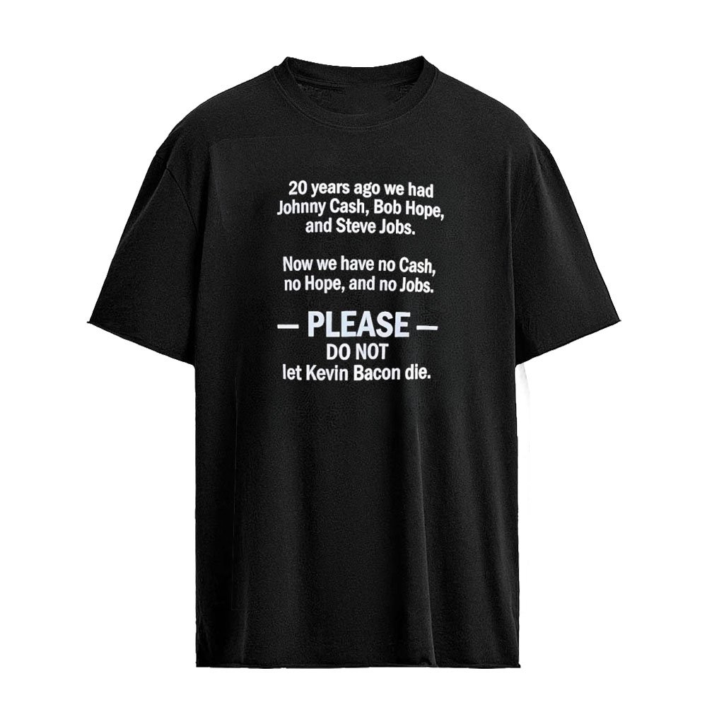 20 Years Ago We Had Johnny Cash Bob Hope Steve Jobs Shirt