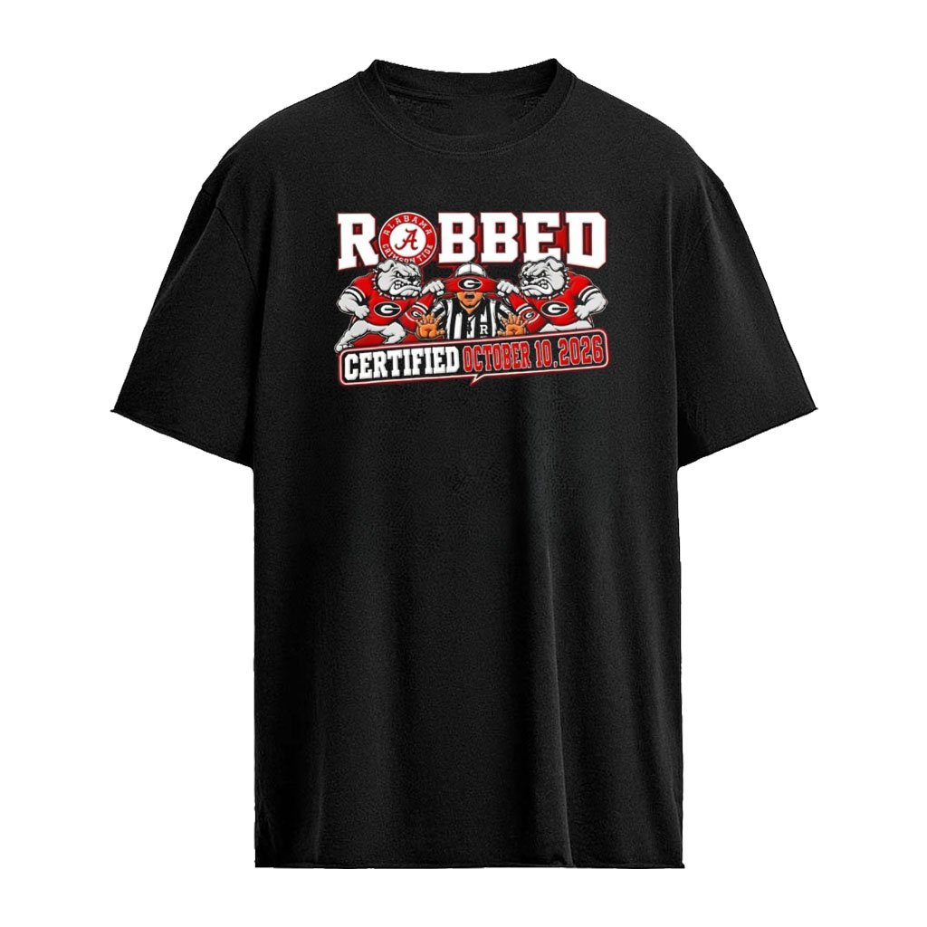 Alabama Football Robbed Certified October 2026 shirt