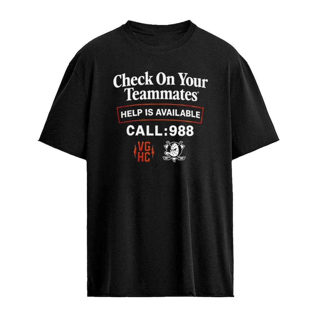 Anaheim Ducks Check On Your Teammates Call 988 shirt