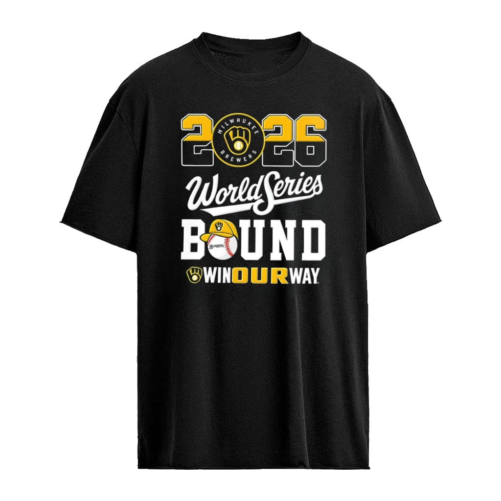 Milwaukee Brewers MLB World Series Bound Win Our Way 2026 baseball logo shirt