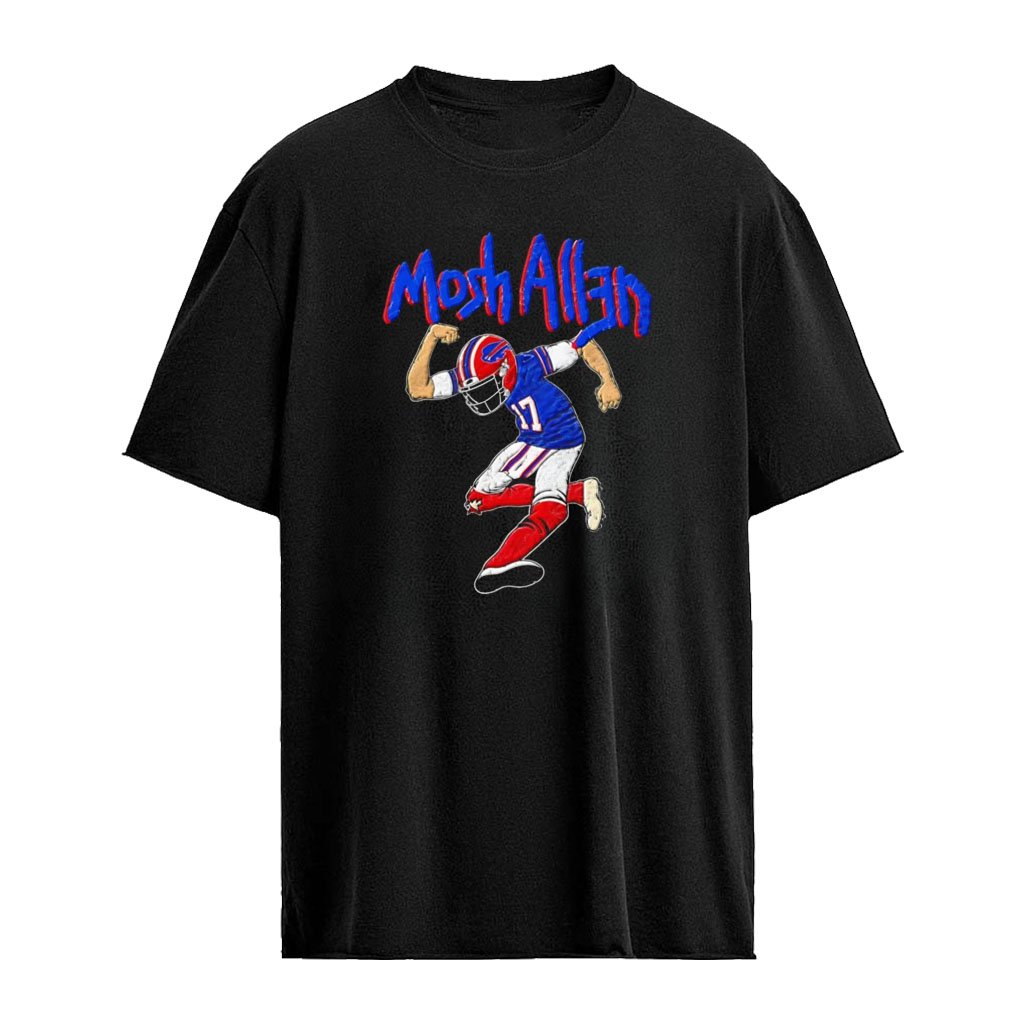 Mosh Allen Josh Allen Buffalo and Bills NFL shirt