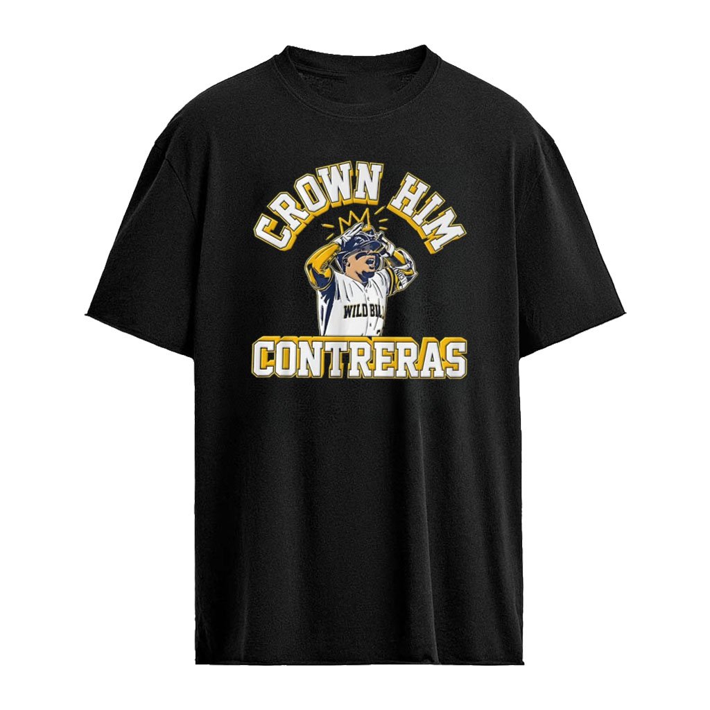 Crown Him William Contreras Milwaukee Brewers MLB signature shirt