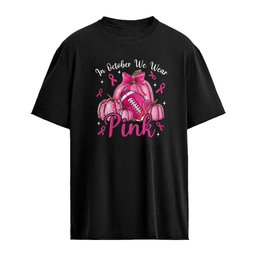 In October We Wear Pink Breast Cancer Awareness Pumpkin Football shirt