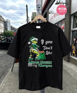 North Texas Mean Green Grinch if you don’t like North Texas Merry Kissmyass Christmas shirt