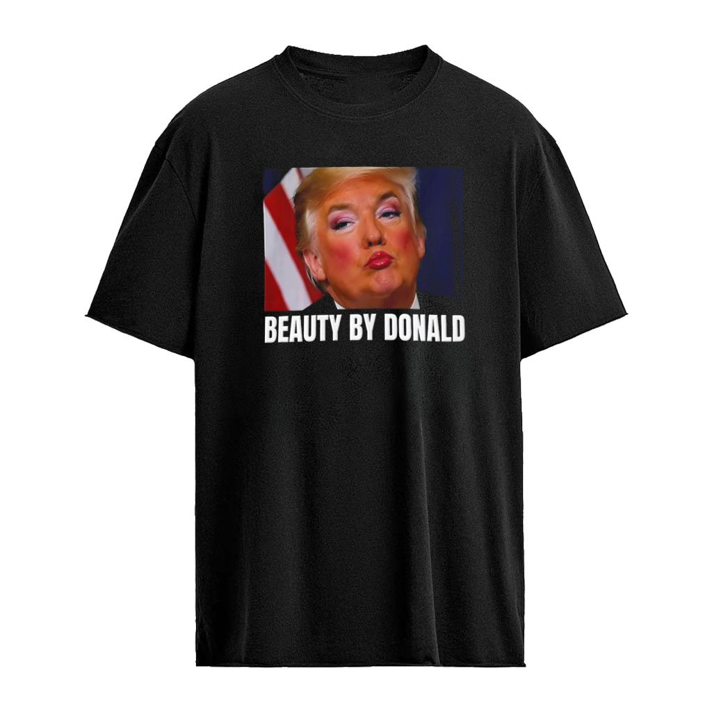 Donald Trump Makeup beauty by Donald shirt