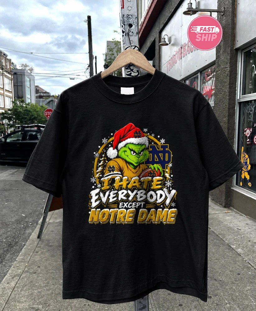 Notre Dame Fighting Irish Santa Grinch I hate everybody except Notre Dame Christmas 2026 shirt