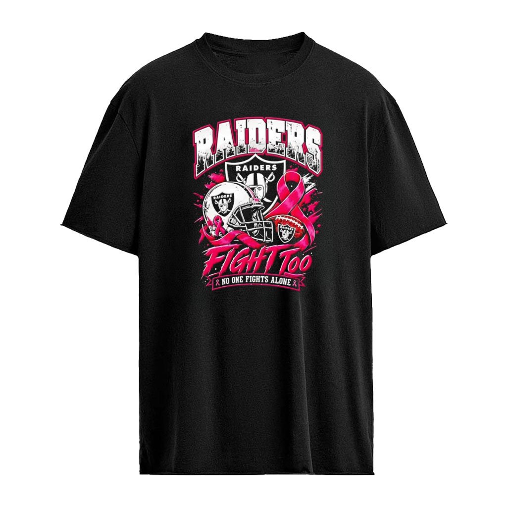 Las Vegas Raiders Fight Too No One Fights Alone Breast Cancer Awareness shirt
