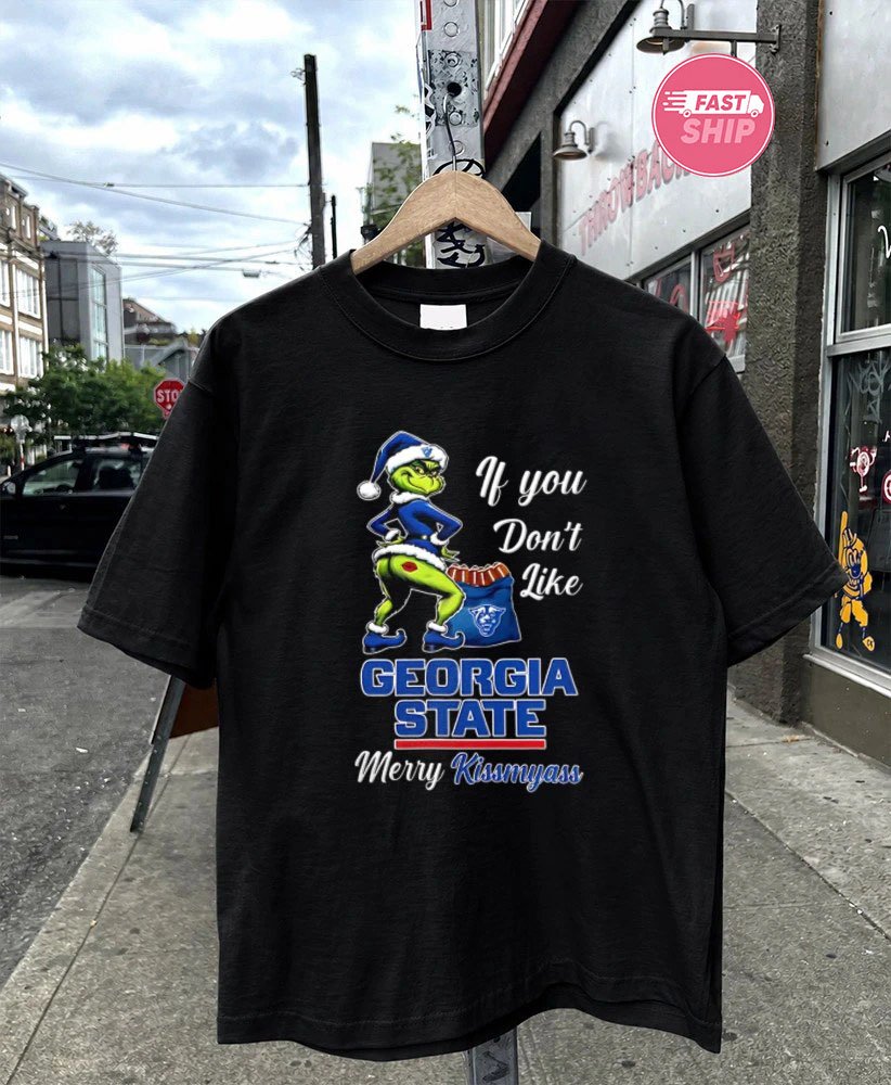 Georgia State Panthers Grinch if you don’t like Georgia State Merry Kissmyass Christmas shirt