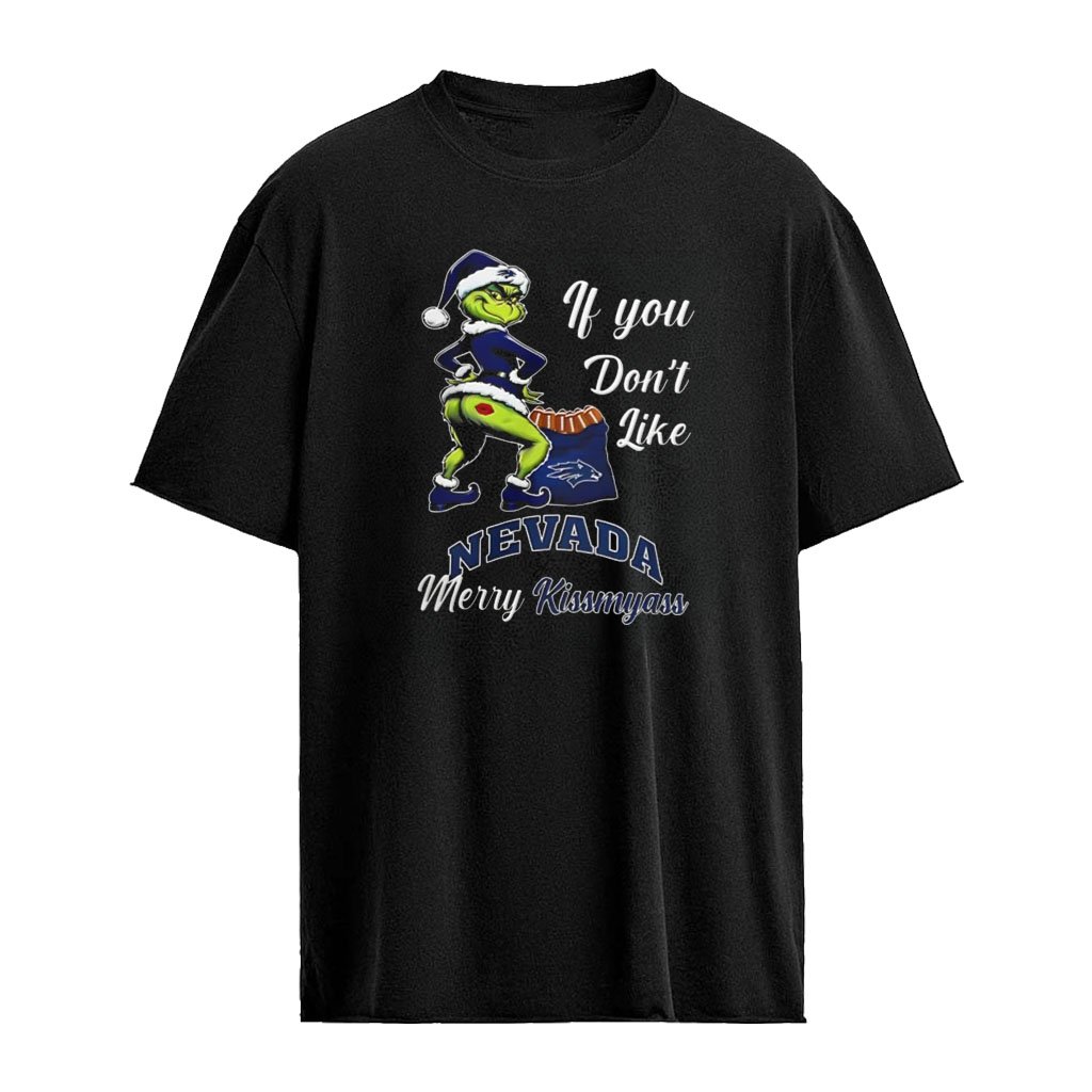Nevada Wolf Pack Grinch if you don’t like Nevada Merry Kissmyass Christmas shirt