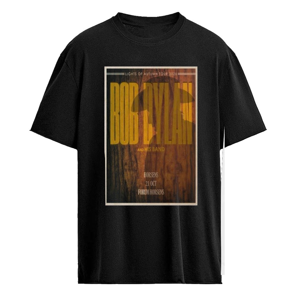 Bob Dylan 10.21.2026 Forum Horsens Horsens Denmark Exclusive Show Poster Shirt