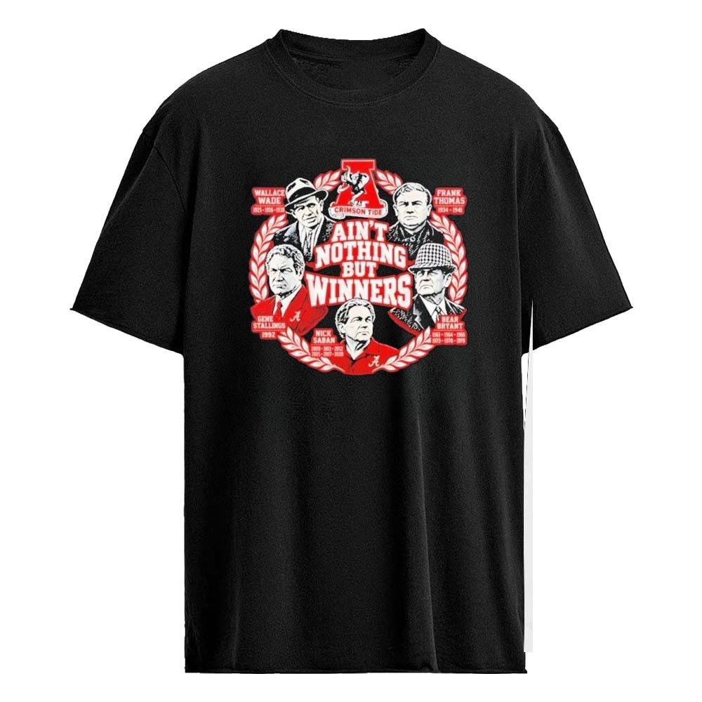 Crimson Tide Ain’t Nothing But Thomas Bryant Saban Stallings Wade Shirt