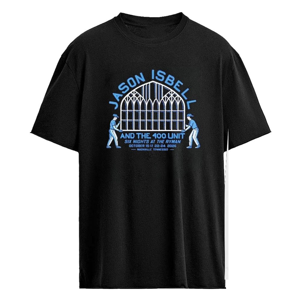 Jason Isbell And The 400 Unit Six Nights At The Ryman 2026 Event Tee Nashville TN October 15-17 And 22-24 2