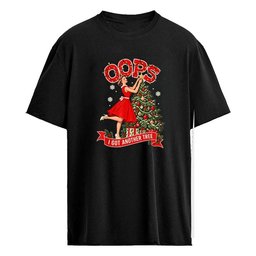 Oops I Got Another Tree Christmas Shirt