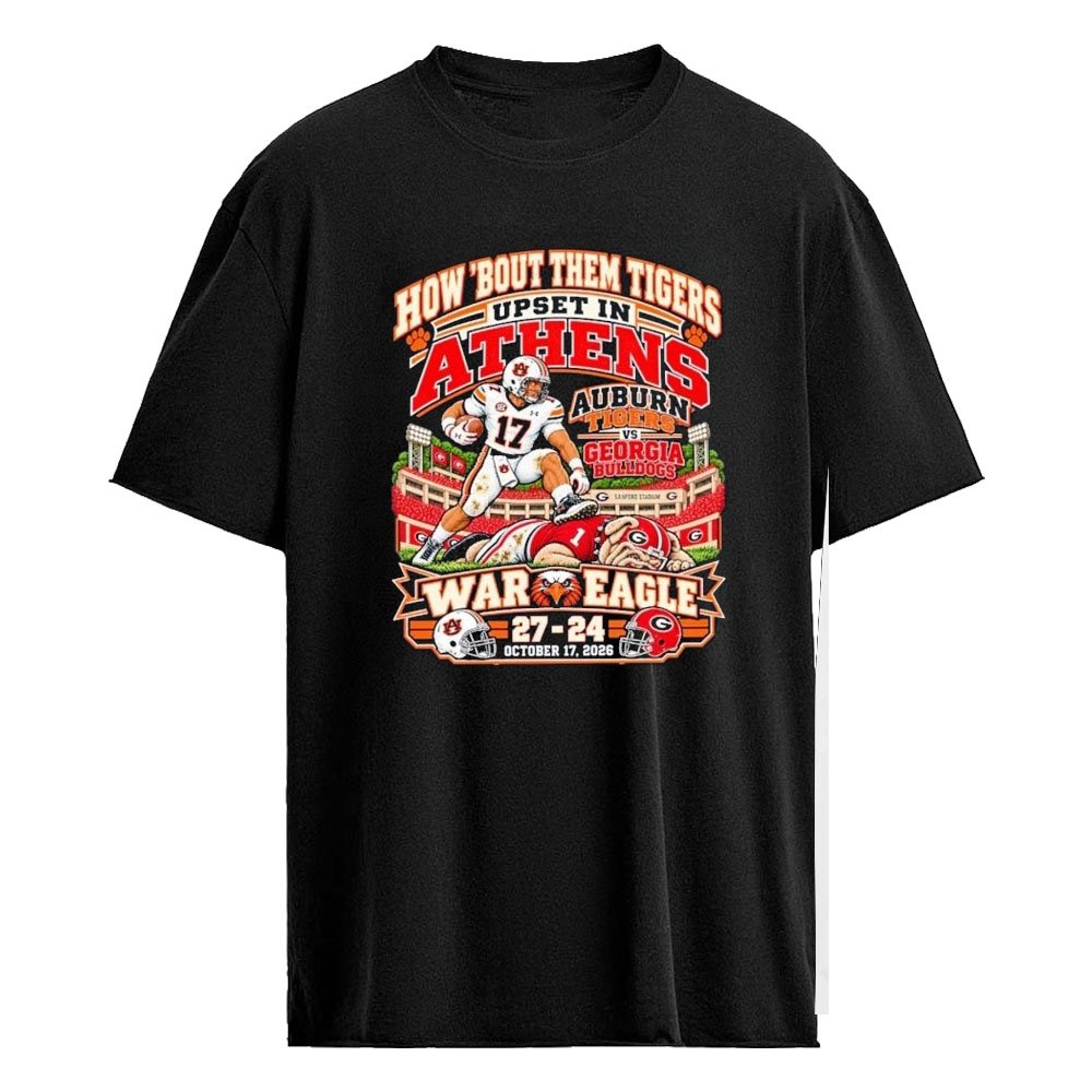 How ’bout Them Tigers Upset In Athens Tigers Vs Georgia War Eagle 27 24 Shirt