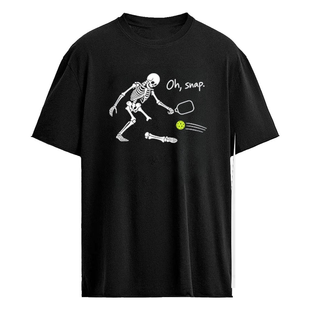 Oh Snap Skeleton Player Pickleball Humor Sport Shirt