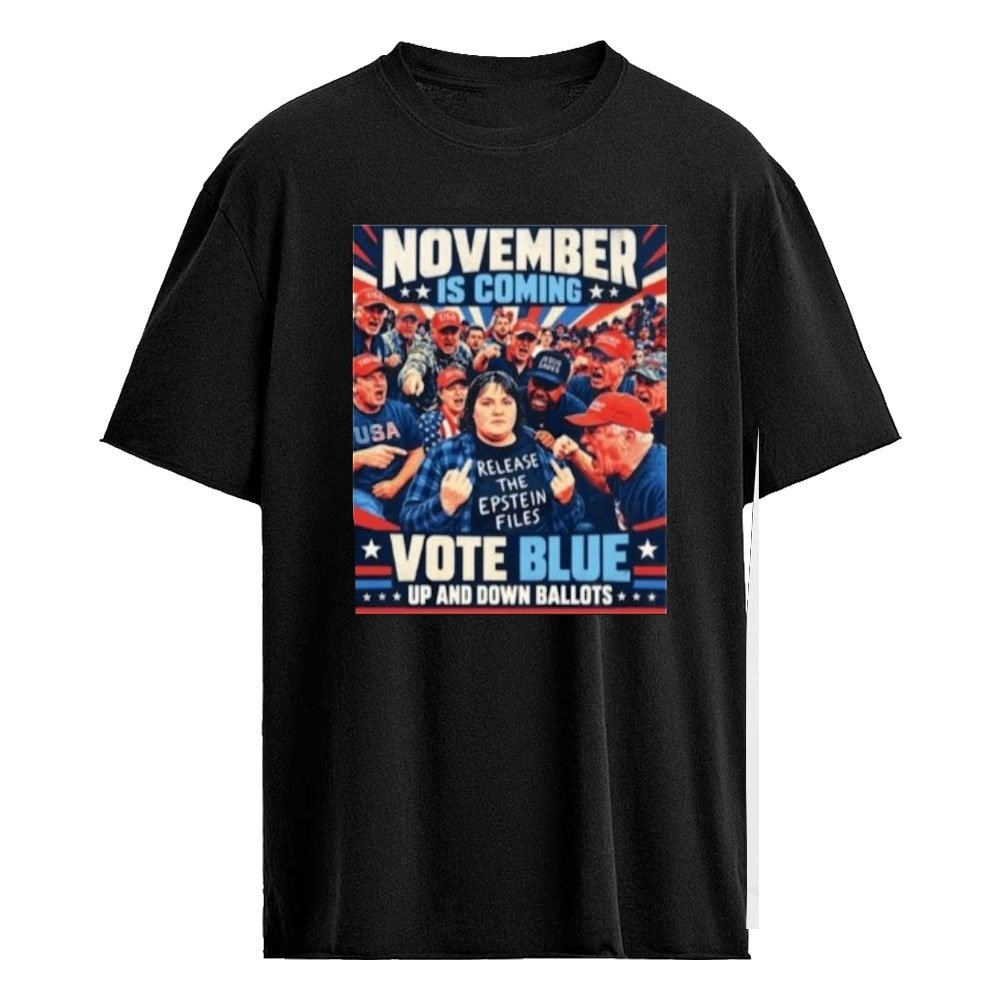 November Is Coming Vote Blue Up And Down Ballots Shirt