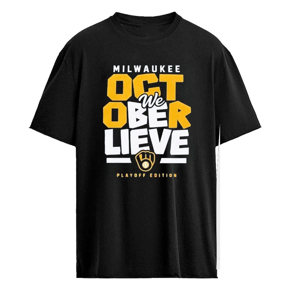 Milwaukee Brewers We October Lieve Playoff Edition Shirt