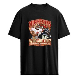 Mike Evans Who Are You Let Me Check The Nameplate Shirt