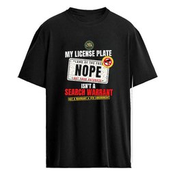 My License Plate Isn’t A Search Warrant Shirt