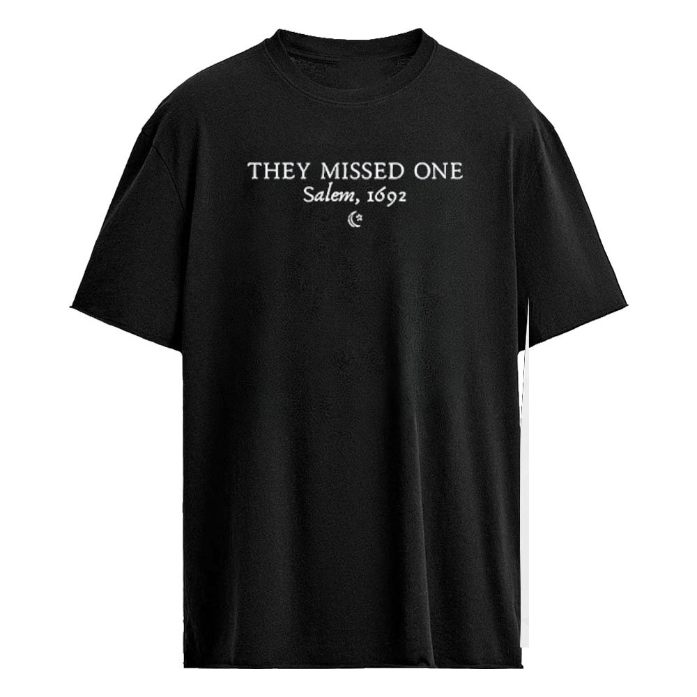 They Missed One Salem 1692 Shirt