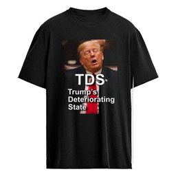 TDS Trump’s Deteriorating State Shirt