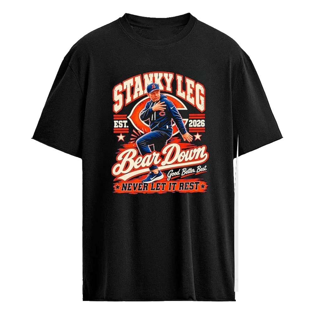Stanky Leg Est 2026 Bear Down Good Better Best Never Let It Rest Shirt