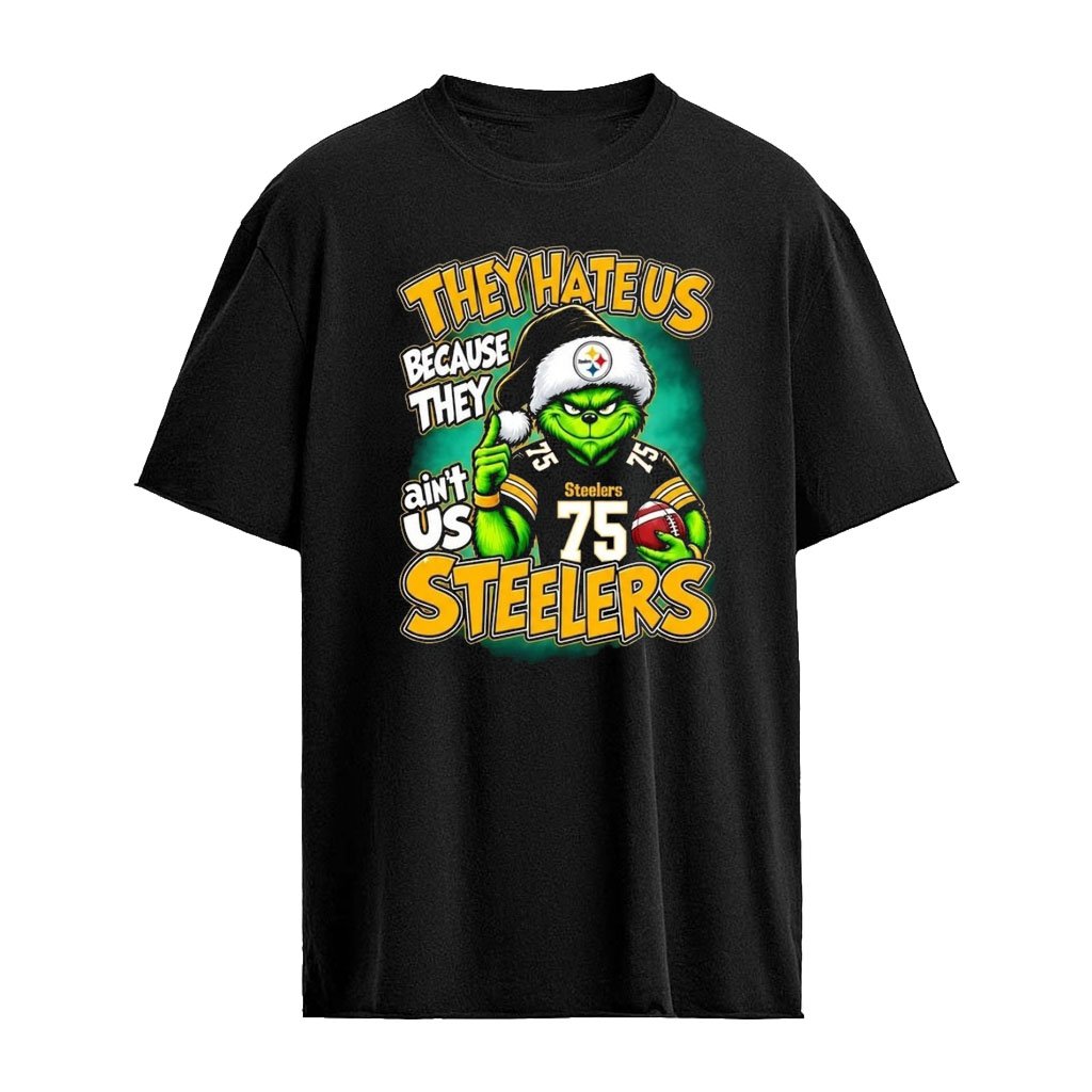They Hate Us Because They Ain’t Us Steelers Grinch Christmas 2026 Shirt