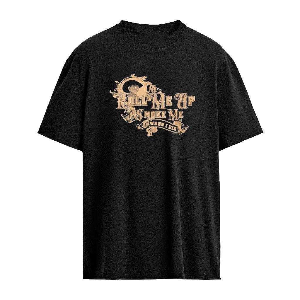 Willie Nelson Roll Me Up And Smoke Me When I Die Shirt