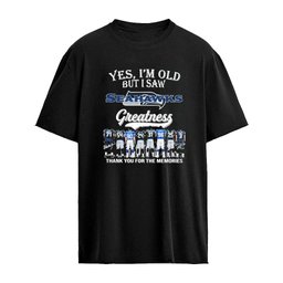 Yes I’m Old But I Saw Seahawks Greatness Thank You For The Memories Shirt