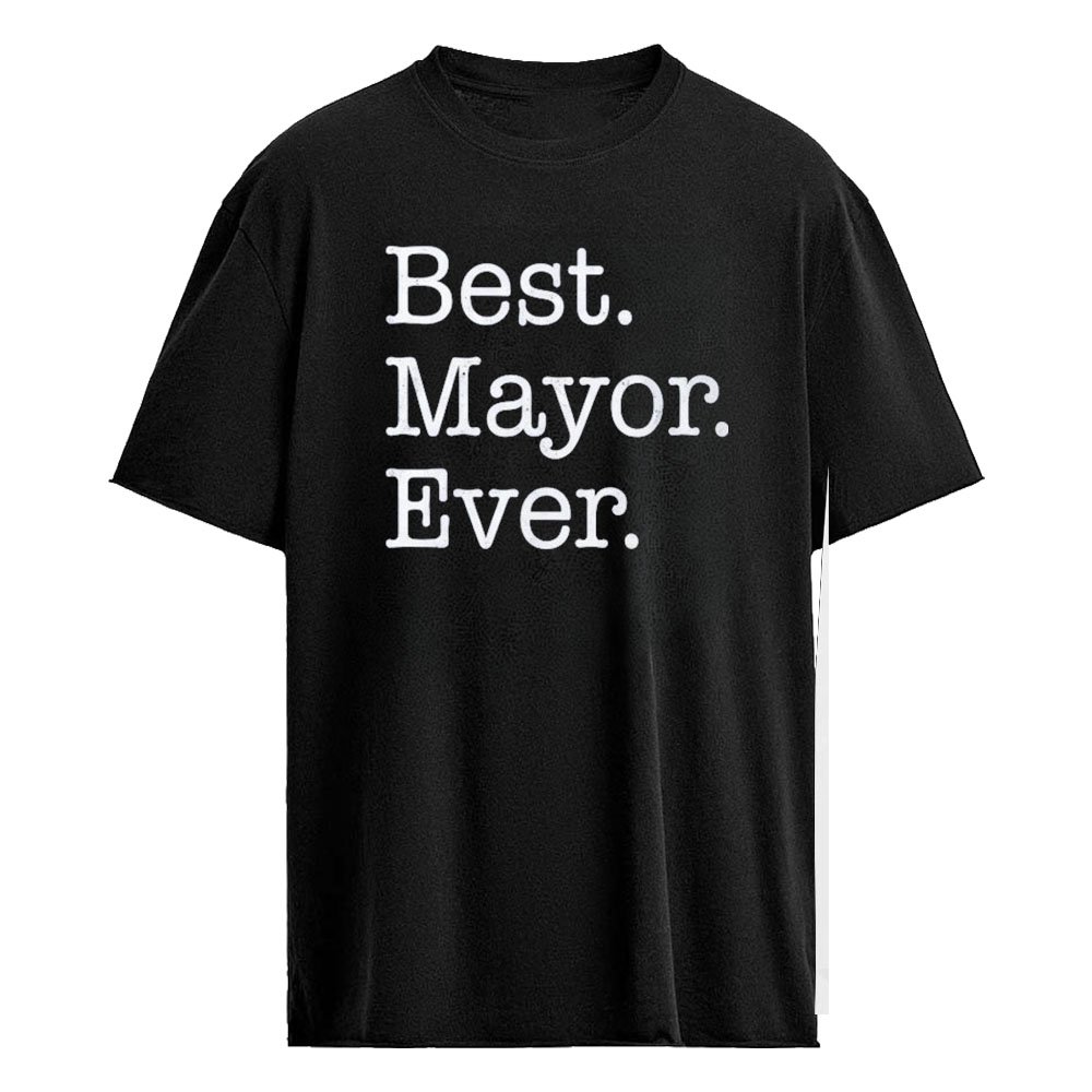 Austin Bonta Best Mayor Ever Shirt