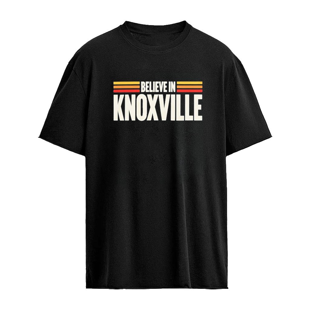 Believe In Knoxville 2026 Shirt