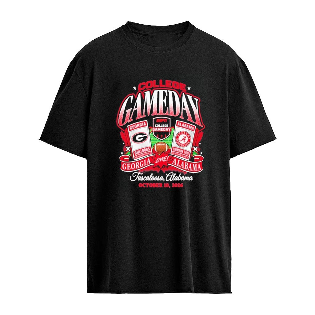 College Gameday Georgia Bulldogs Vs Alabama Crimson Tide Tuscaloosa Al October 10 2026 Shirt