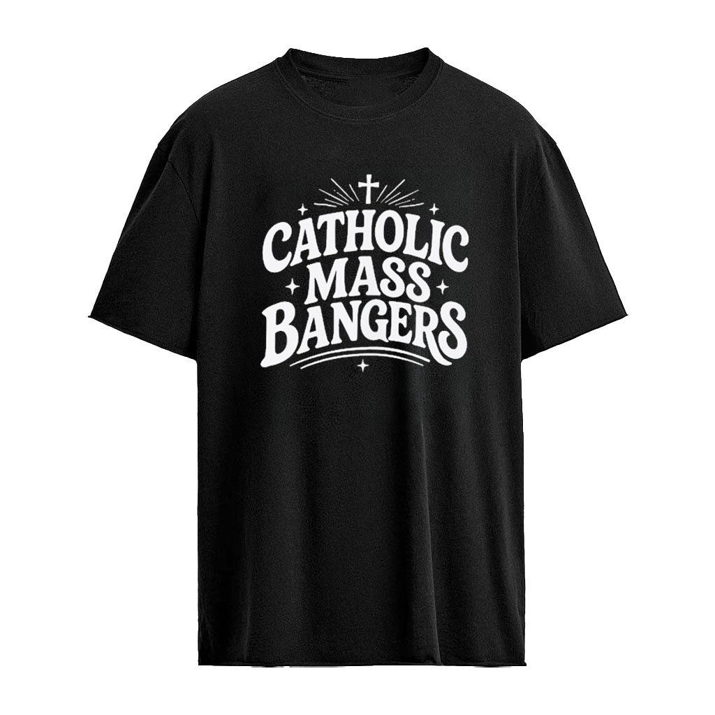 Catholic Mass Bangers Shirt