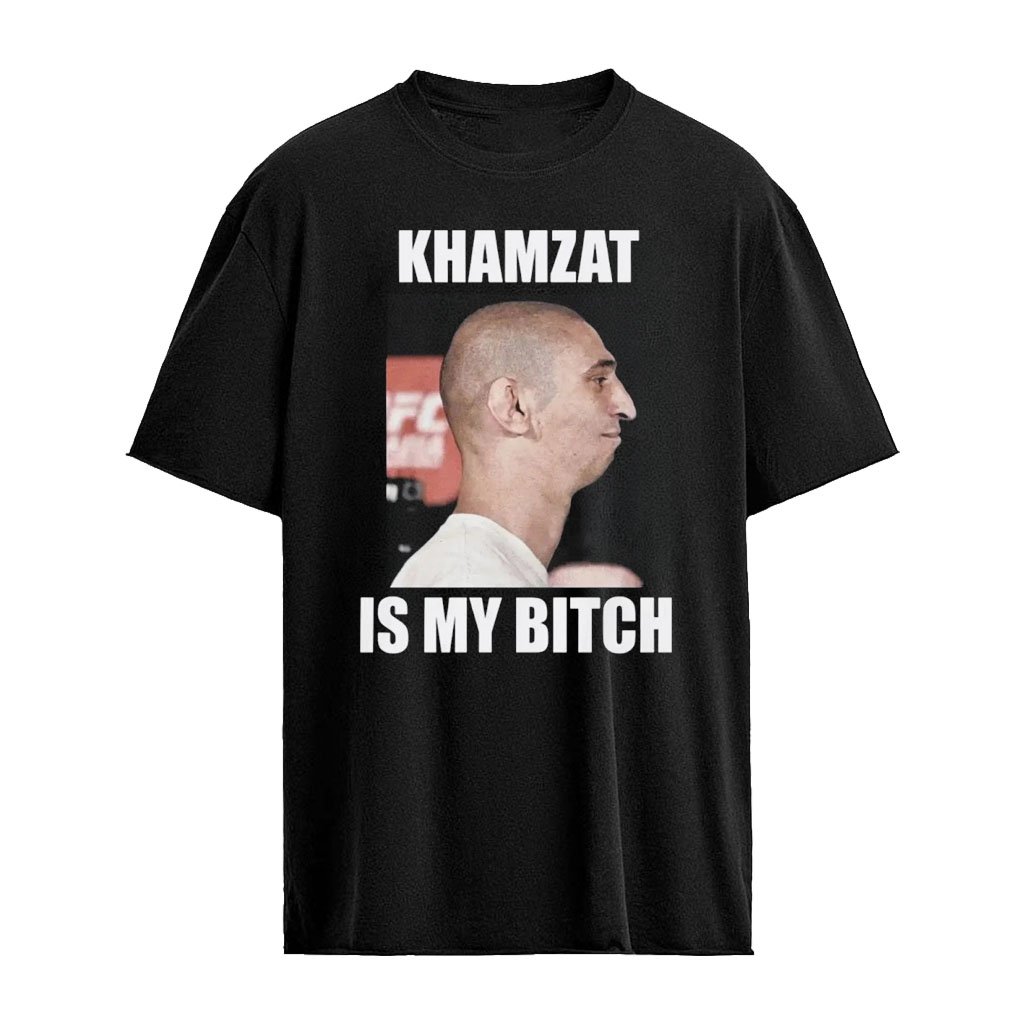 Khamzat Is My Bitch Shirt