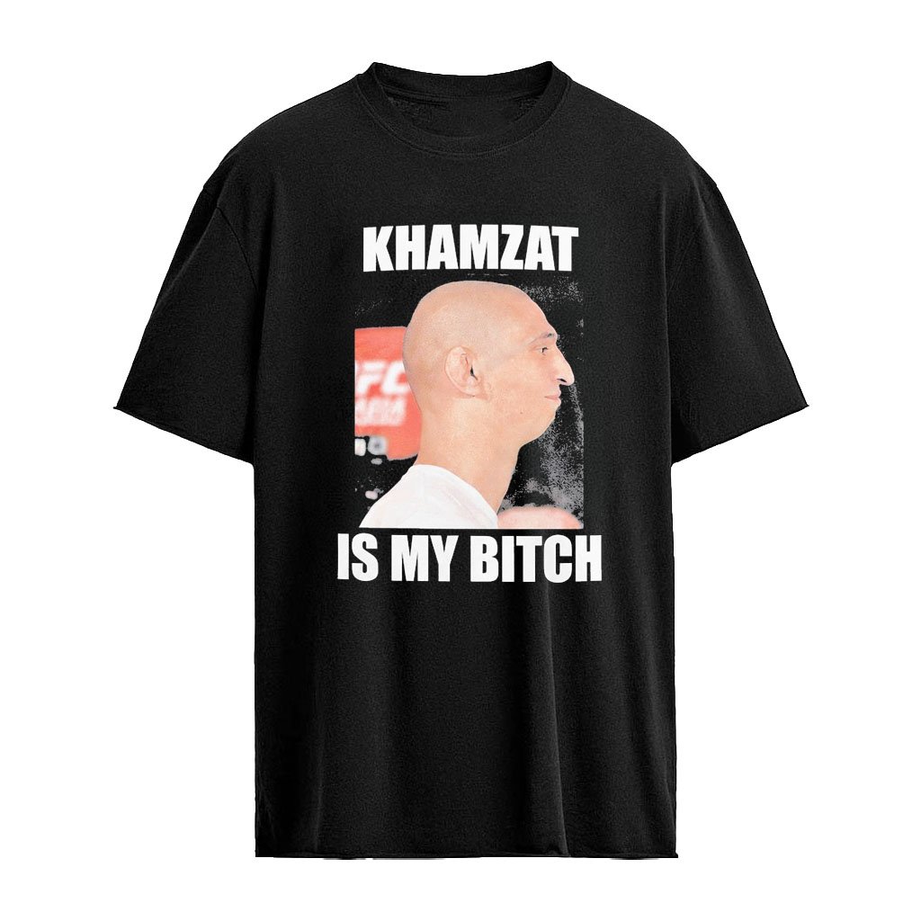 Dillon Danis Khamzat Is My Bitch Shirt