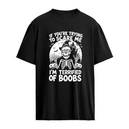 If You’re Trying To Scare Me I’m Terrified Of Boobs Shirt