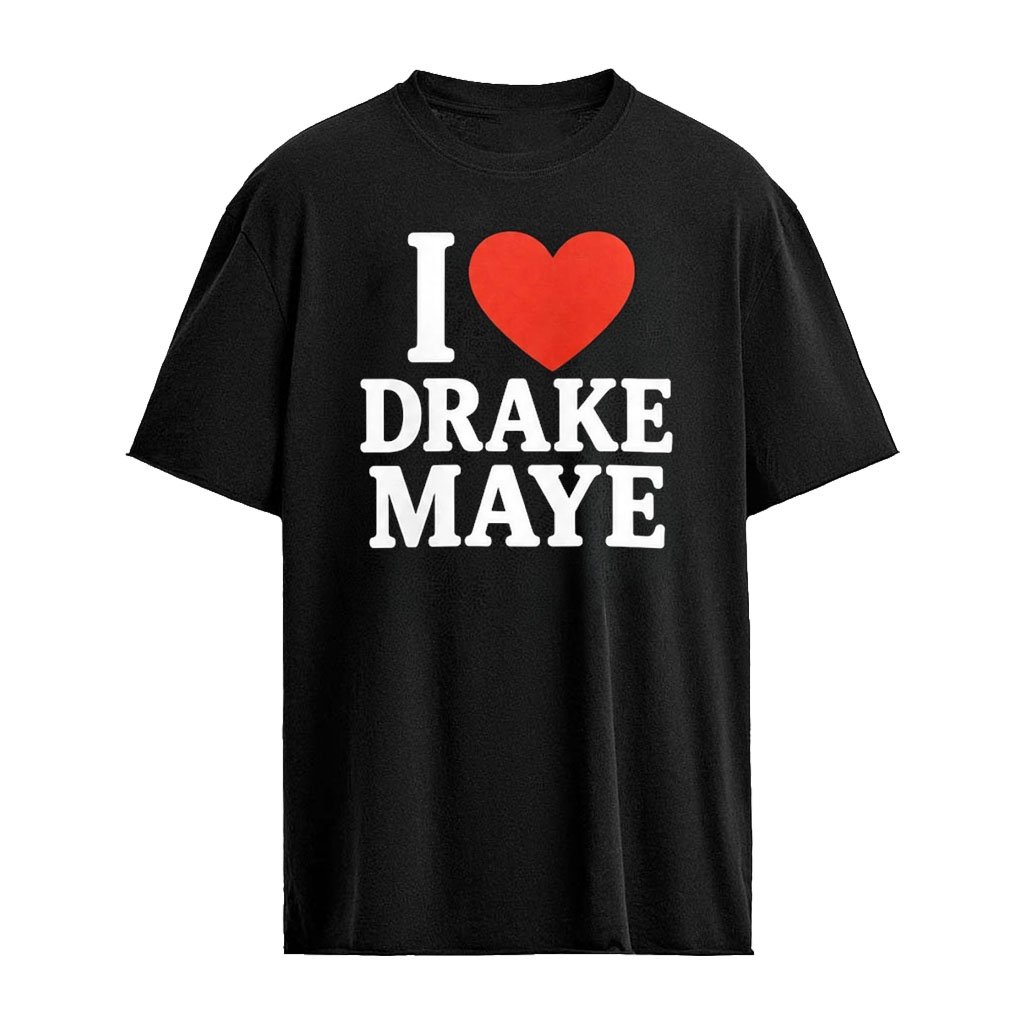 I Love Drake Maye Shirt
