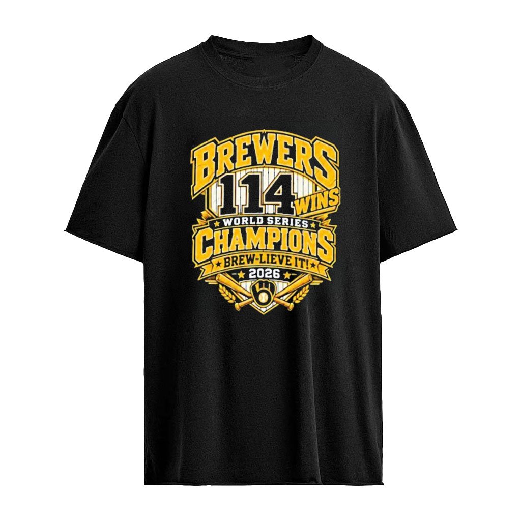 Milwaukee Brewers 114 Wins World Series Champs Brew Lieve It 2026 Shirt