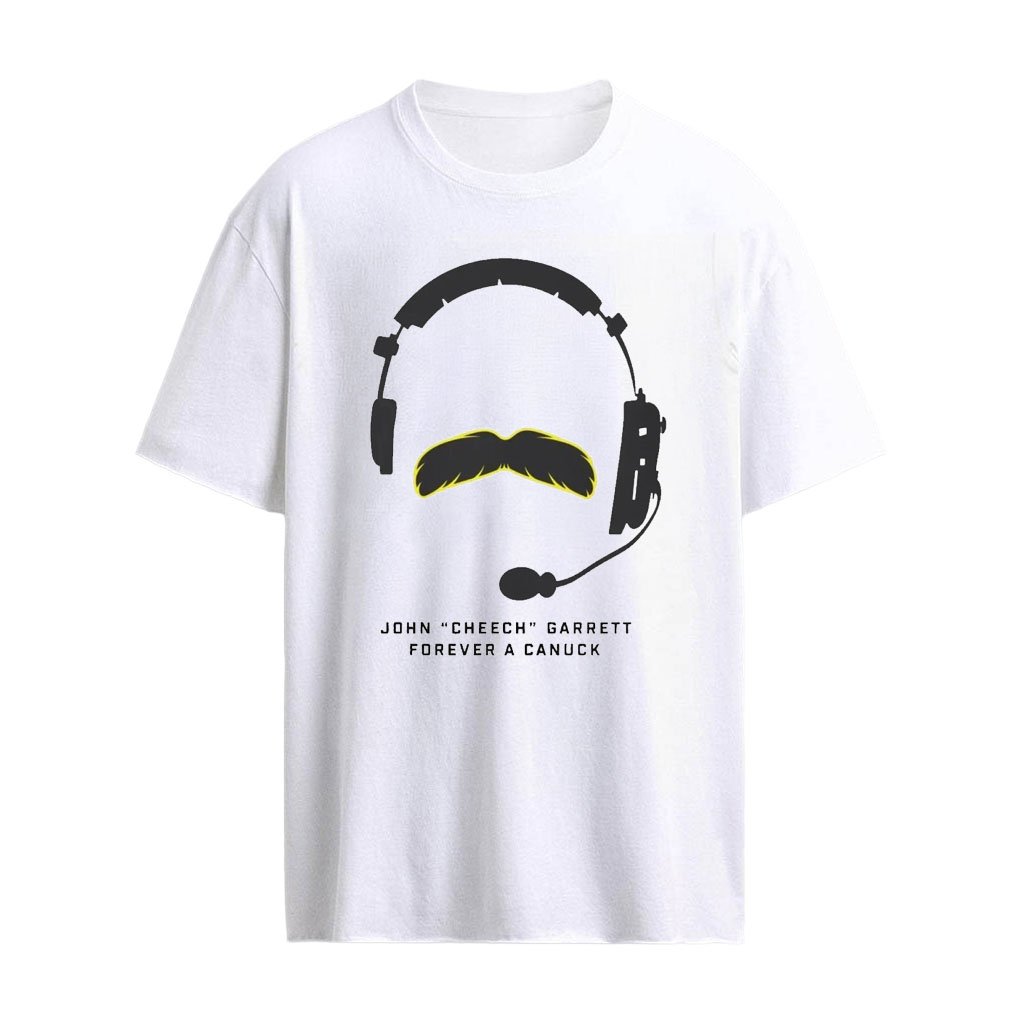 John Cheech Garrett Forever A Canuck Shirt