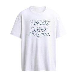 Lizzy Mcalpine If You Don’t Believe In Angels You Didn’t Hear Lizzy Mcalpine Sing Shirt