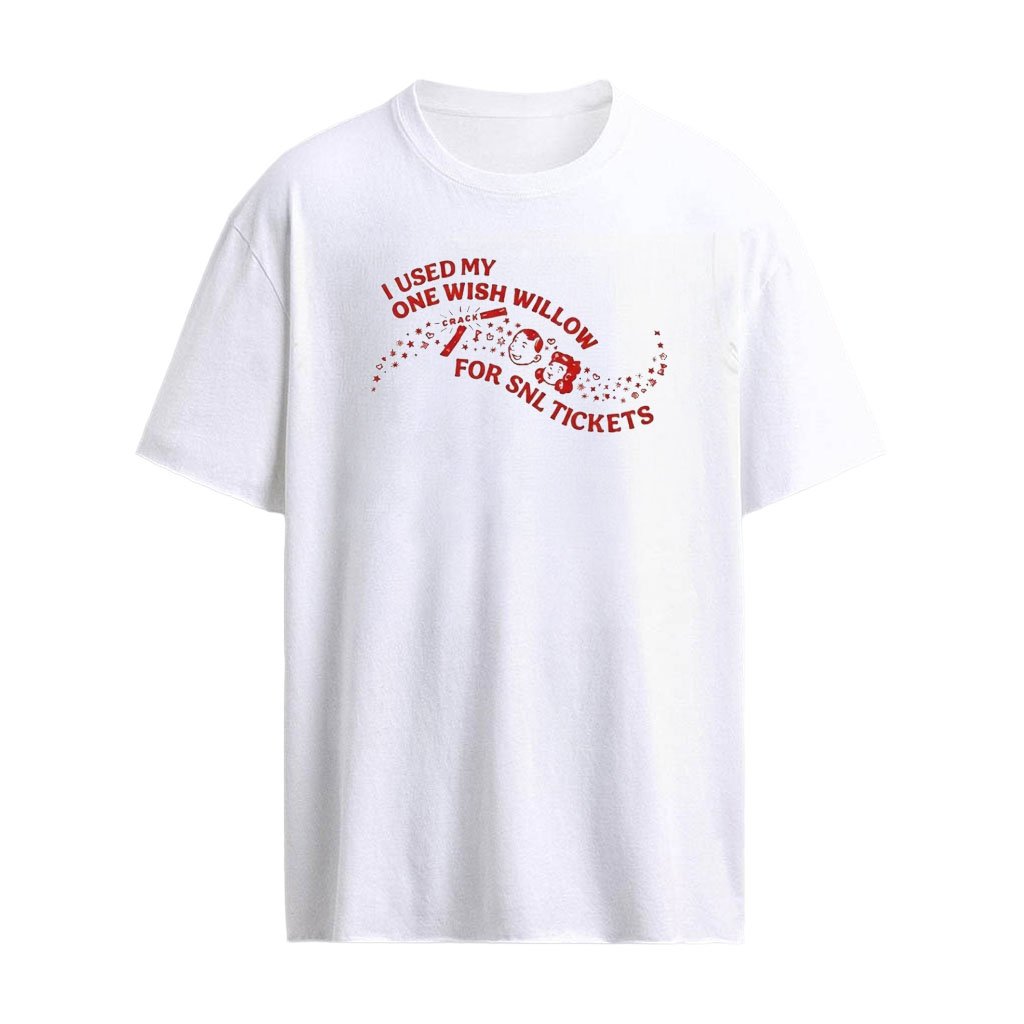 Obsession I Used My One Wish Willow For SNL Tickets Shirt