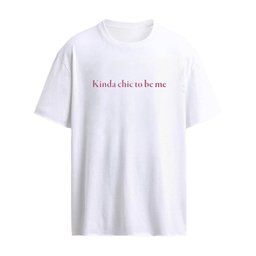 Kinda Chic To Be Me Shirt(1)