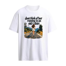 Dont think of her running in an old 2026 T-Shirt