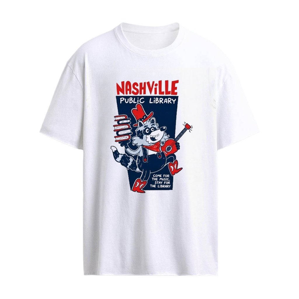 Nashville Public Library Come For The Music Stay For The Library Shirt
