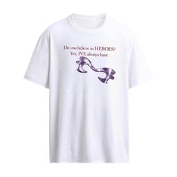 Do You Believe In Heroes Yes Ive Always Have Shirt