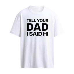 Kayla Malecc Tell Your Dad I Said Hi Shirt