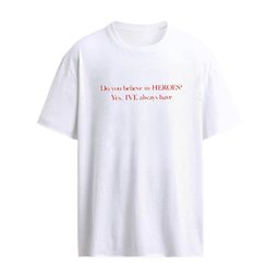 Yujin Ive Do You Believe In Heroes Yes Ive Always Have Shirt