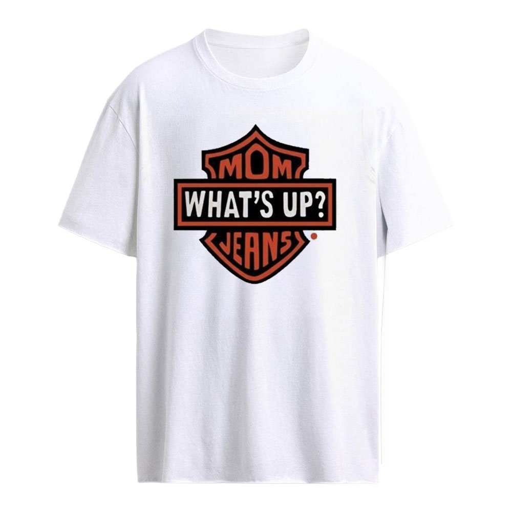 Mom Jeans What’s Up Shirt